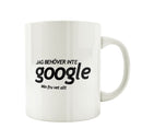 Porslinsmugg med texten "Jag behöver inte Google, min fru vet allt"