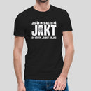 T-shirt med texten "Jag är inte alltid på jakt. Oh vänta, jo det är jag"