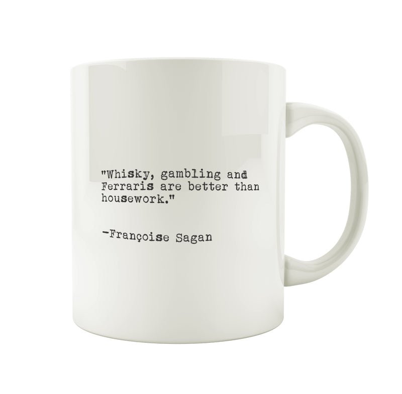 Porslinsmugg med citat av Francoise Sagan "Whisky, gambling and Ferraris are better than housework"