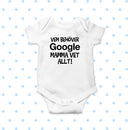 Babybody med texten "Vem behöver GOOGLE"