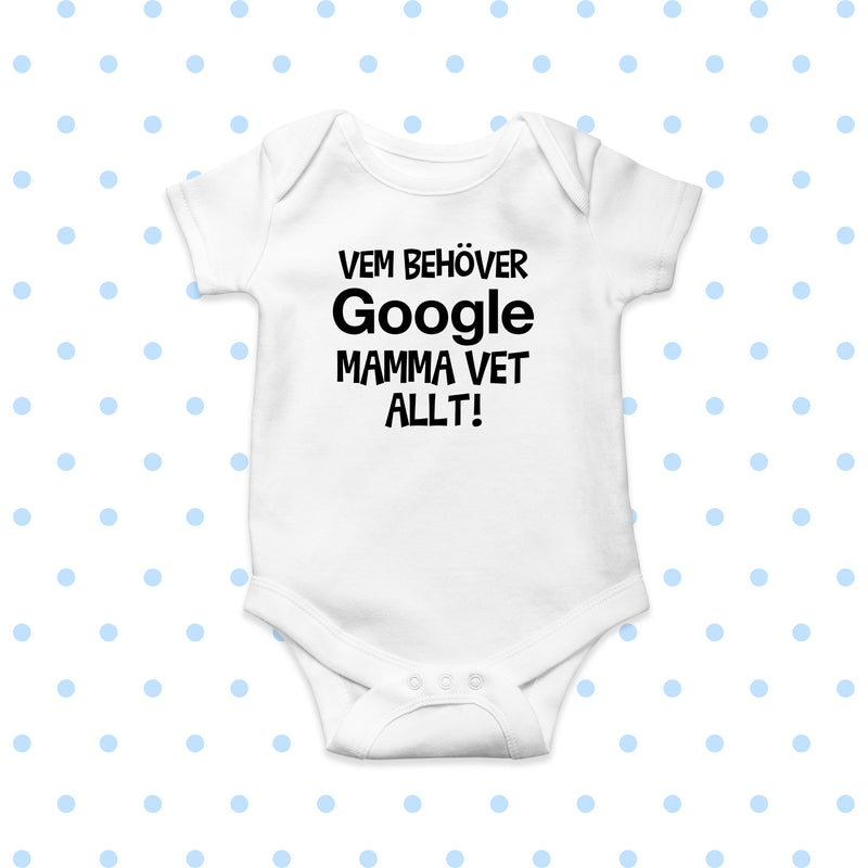 Babybody med texten "Vem behöver GOOGLE"