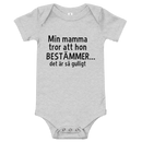 Babybody med texten "Min mamma tror att hon bestämmer"