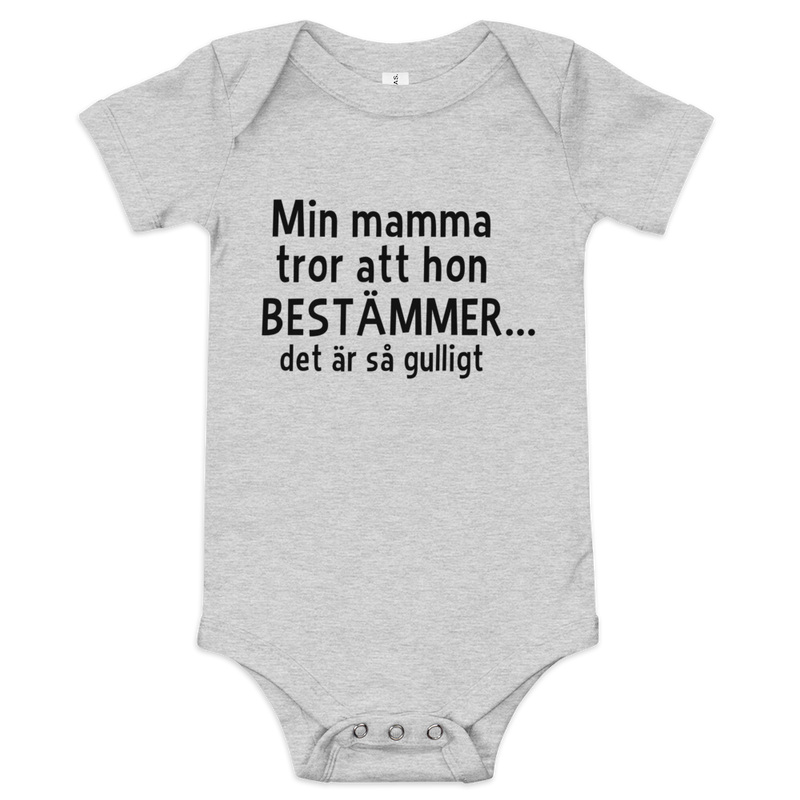 Babybody med texten "Min mamma tror att hon bestämmer"