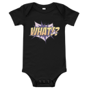 Babybody med texten "WHAT!?"