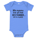 Babybody med texten "Min mamma tror att hon bestämmer"