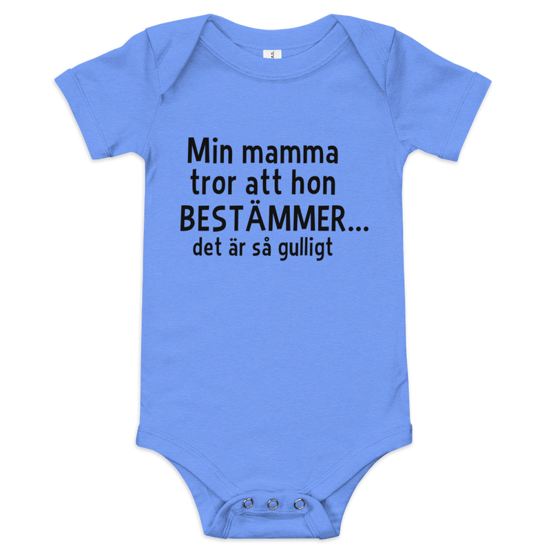 Babybody med texten "Min mamma tror att hon bestämmer"