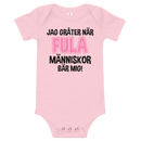 Babybody med texten "Jag gråter när"