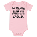 Babybody med texten "Om mamma säger nej"