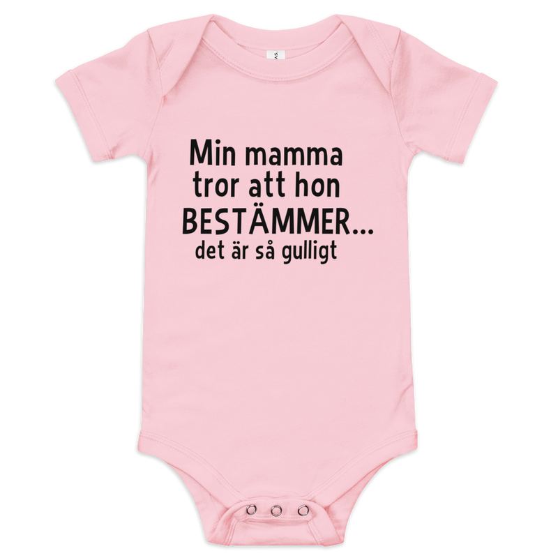Babybody med texten "Min mamma tror att hon bestämmer"