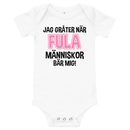 Babybody med texten "Jag gråter när"