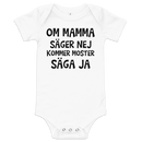 Babybody med texten "Om mamma säger nej"