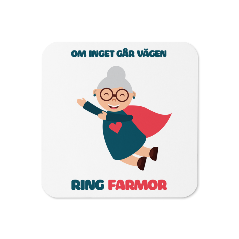 Glasunderlägg med tryck " Om inget går vägen ring farmor"