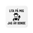 Glasunderlägg med tryck "Lita på mig jag är bonde"