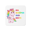 Glasunderlägg med tryck "Jag behöver mer kaffe"