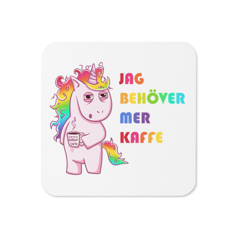 Glasunderlägg med tryck "Jag behöver mer kaffe"