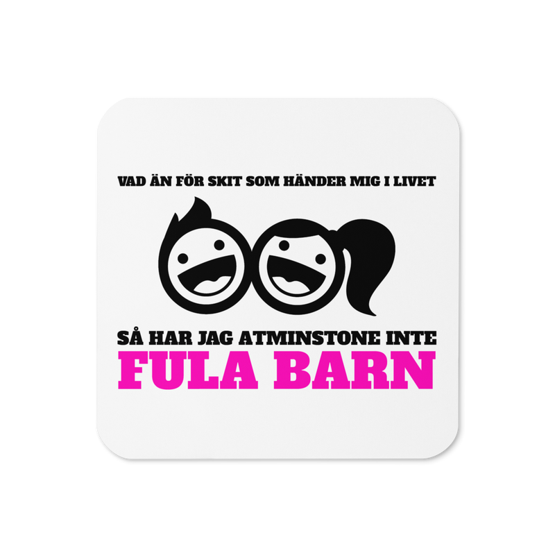 Glasunderlägg med tryck "Jag har iaf inte fula barn"