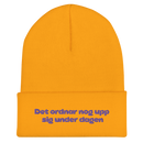 Mössa med broderad text - Det ordnar nog upp sig under dagen