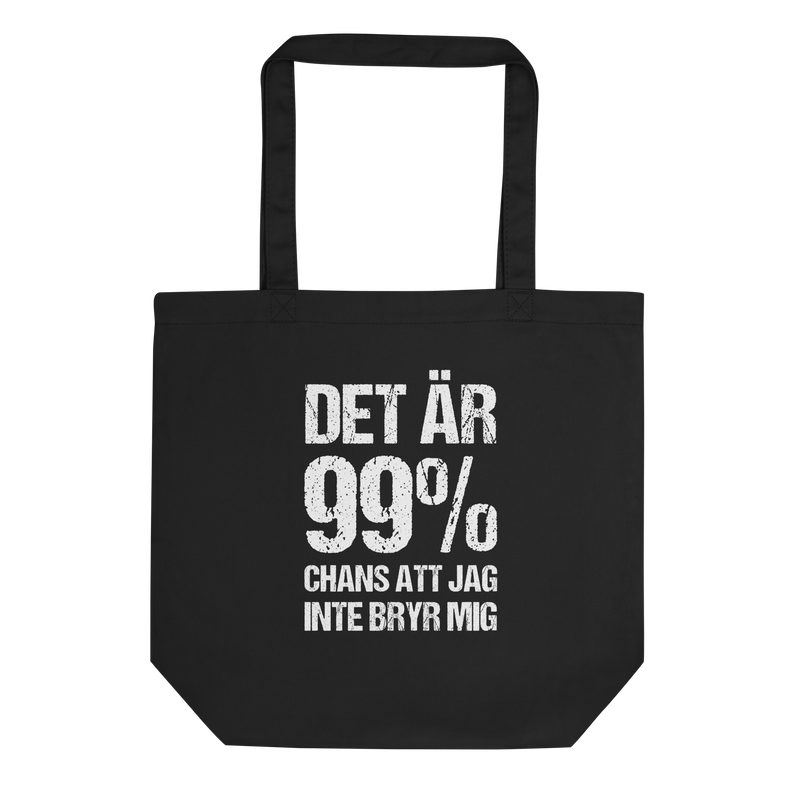 Tygkasse med texten "Det är 99% chans att jag inte bryr mig"