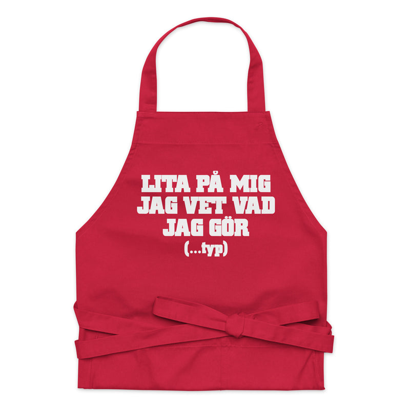 Förkläde med texten "Lita på mig, jag vet vad jag gör...typ"