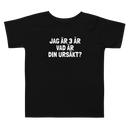 T-shirt för barn med texten "Jag är 3 år - vad är din ursäkt?"