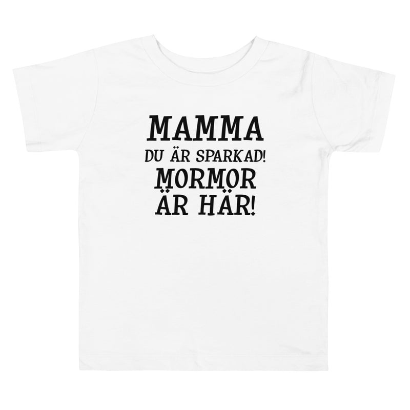 T-shirt för barn med texten - "Mamma du är sparkad, mormor är här"