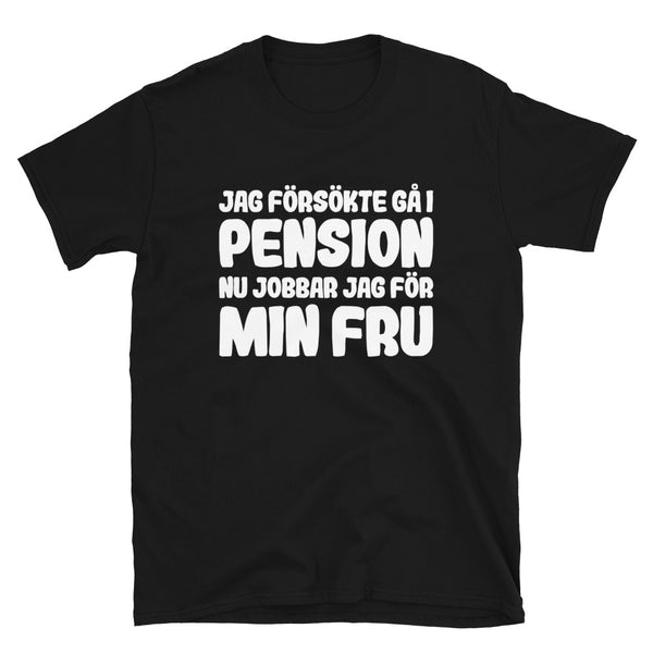 Kortärmad t-shirt i unisex-modell med texten - Jag försökte gå i pension