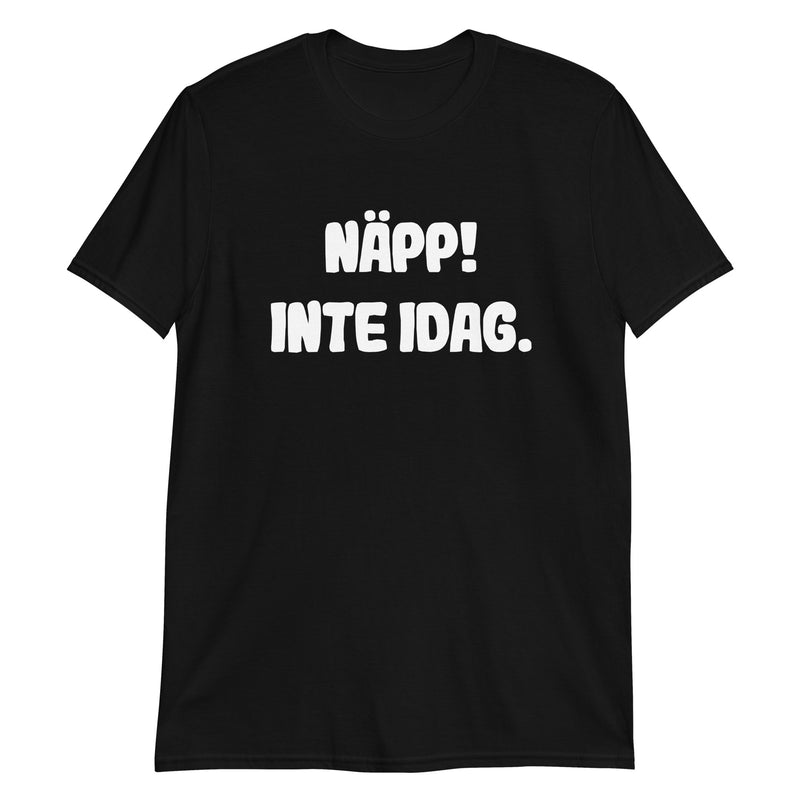 Kortärmad t-shirt i unisex-modell med texten - Näpp! Inte idag.
