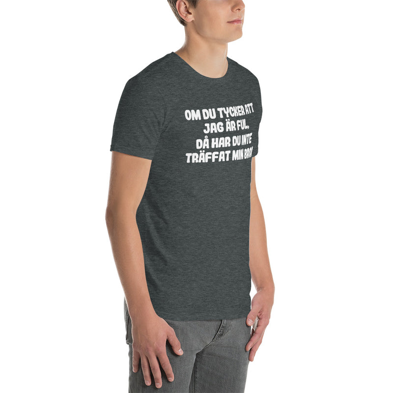 Kortärmad t-shirt i unisex-modell med texten - Om du tycker jag är ful