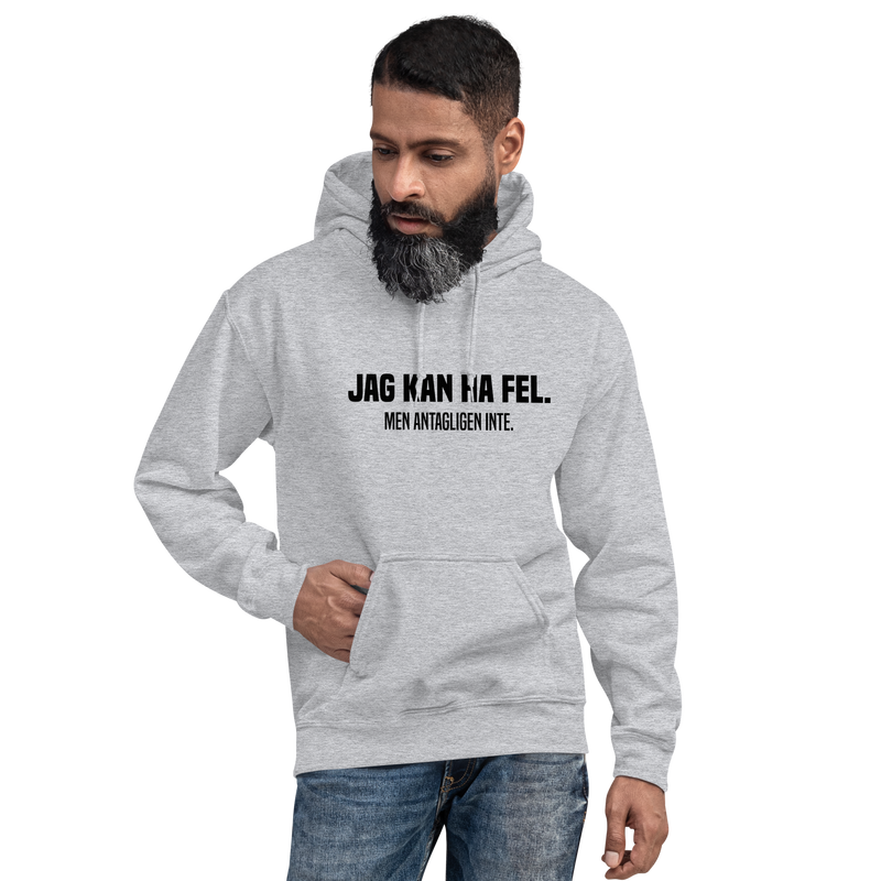 Hoodie med texten - "Jag kan ha fel. Men antagligen inte."