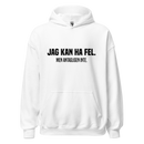 Hoodie med texten - "Jag kan ha fel. Men antagligen inte."