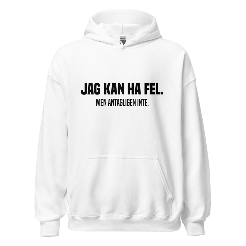 Hoodie med texten - "Jag kan ha fel. Men antagligen inte."