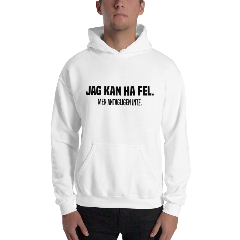 Hoodie med texten - "Jag kan ha fel. Men antagligen inte."