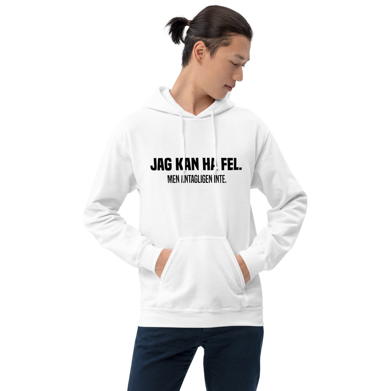 Hoodie med texten - "Jag kan ha fel. Men antagligen inte."