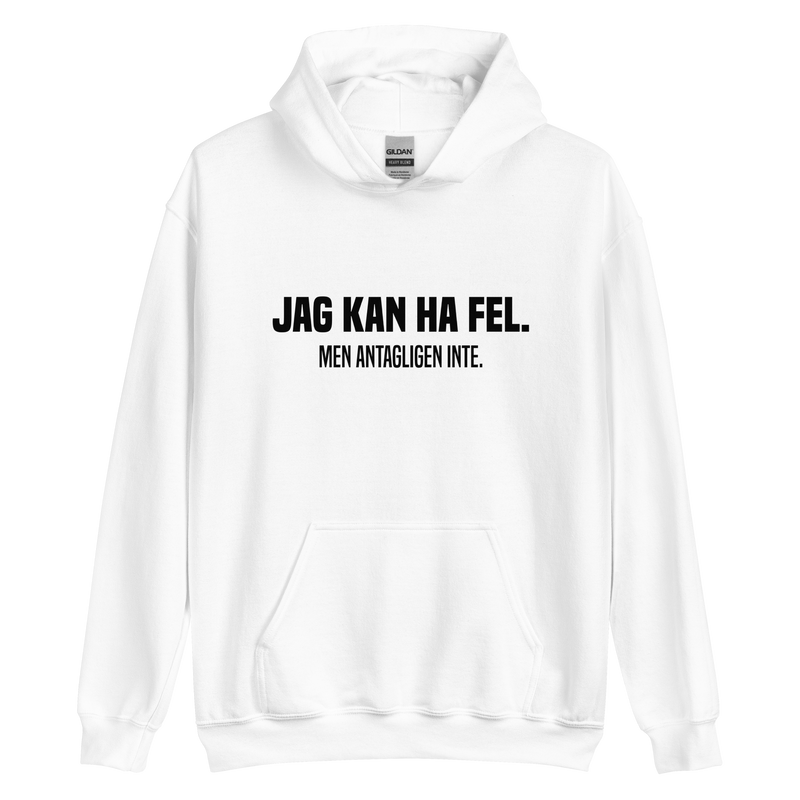 Hoodie med texten - "Jag kan ha fel. Men antagligen inte."