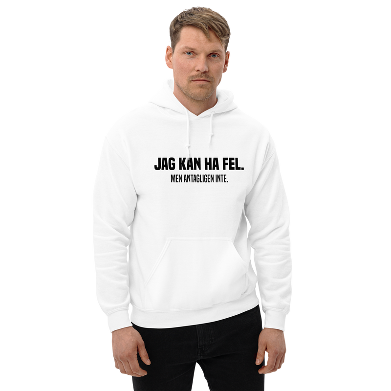Hoodie med texten - "Jag kan ha fel. Men antagligen inte."