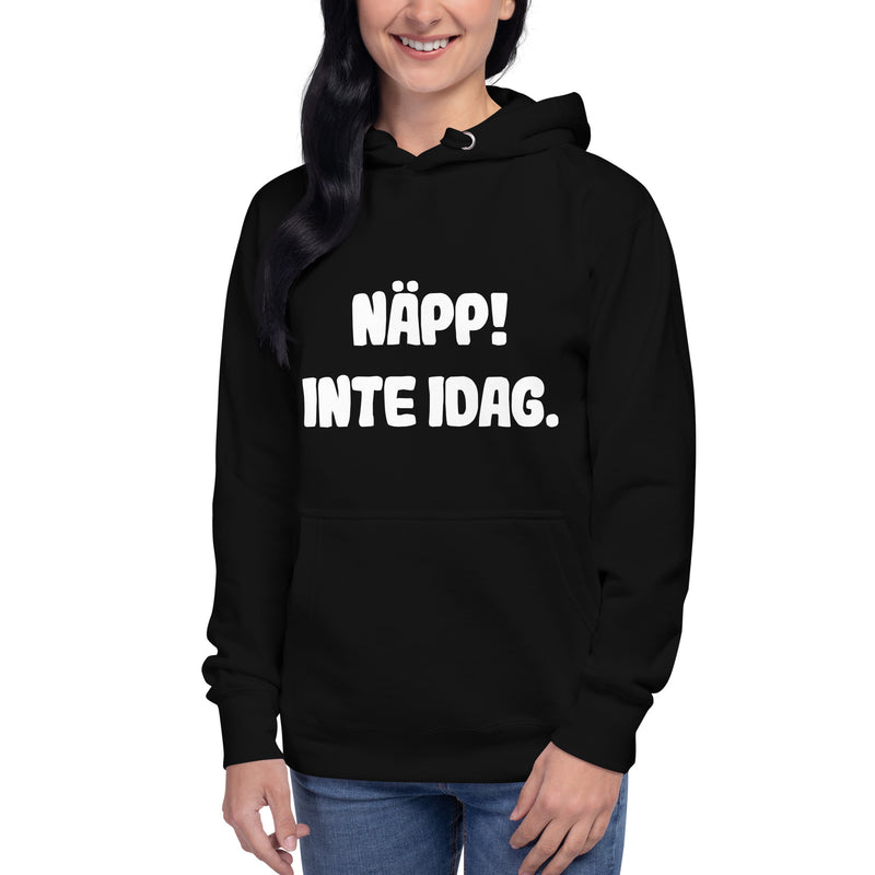 Hoodie med texten "Näpp! Inte idag."