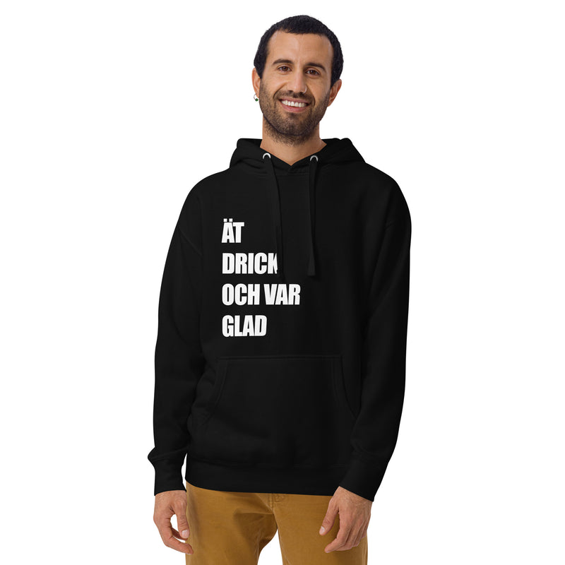 Hoodie med texten "ÄT DRICK OCH VAR GLAD"