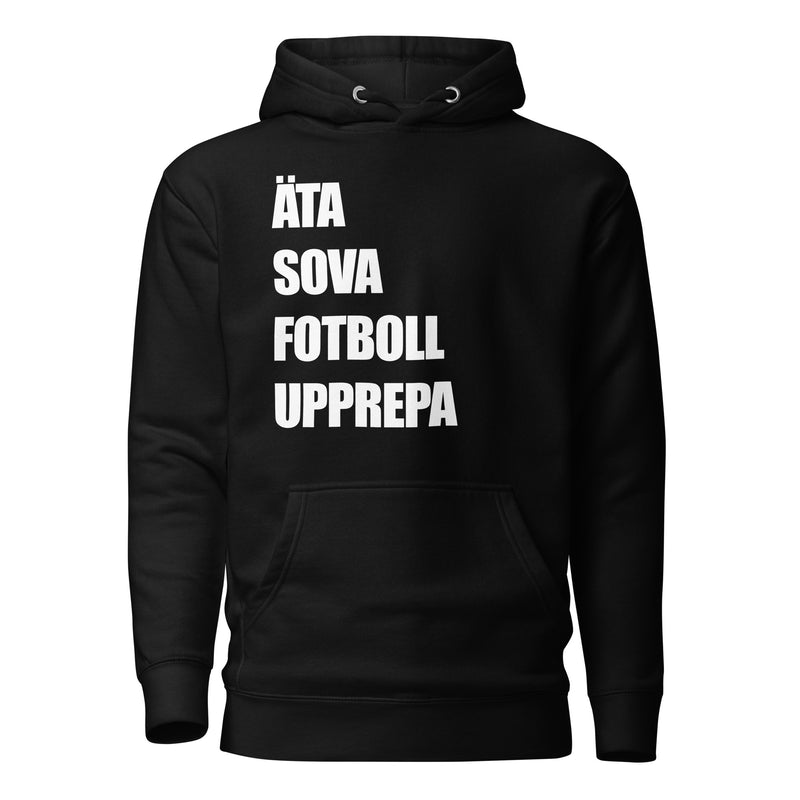 Hoodie med texten "ÄTA SOVA FOTBOLL UPPREPA"