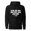 Hoodie med texten "Lita på mig, jag vet vad jag gör....typ"