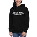 Hoodie med texten - "Jag kan ha fel. Men antagligen inte."
