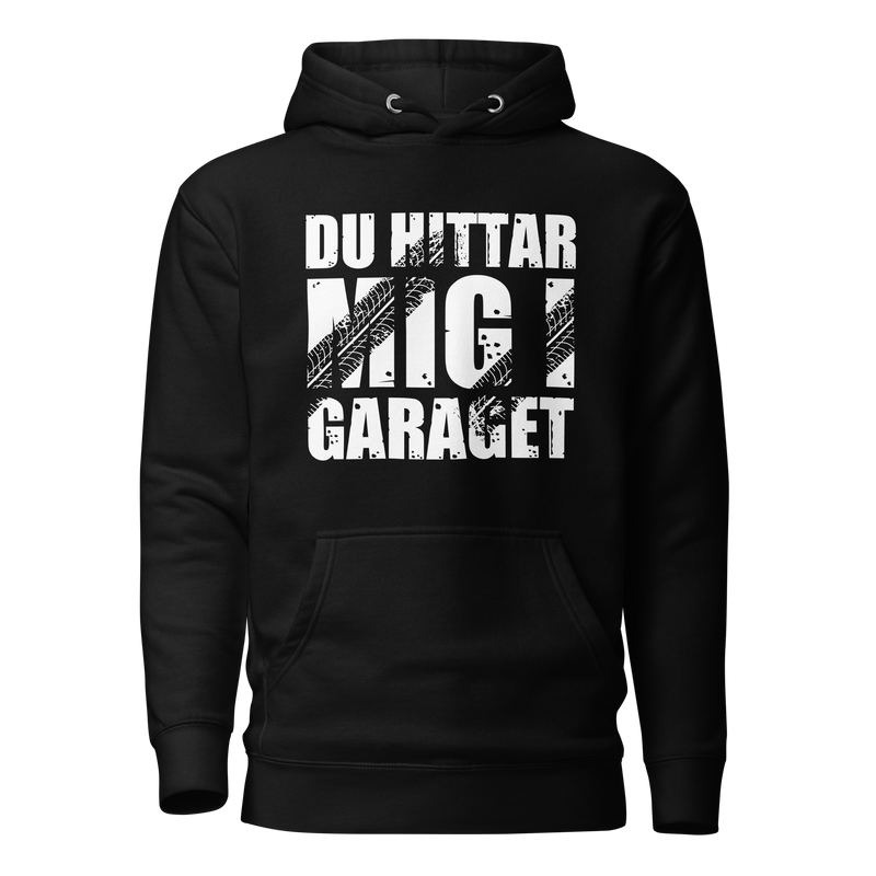 Hoodie med texten "Du hittar mig i garaget"
