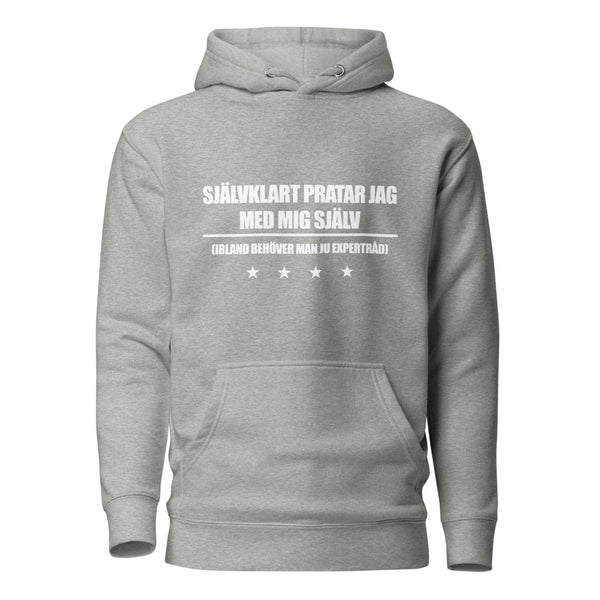 Hoodie med texten - "Självklart pratar jag med mig själv"