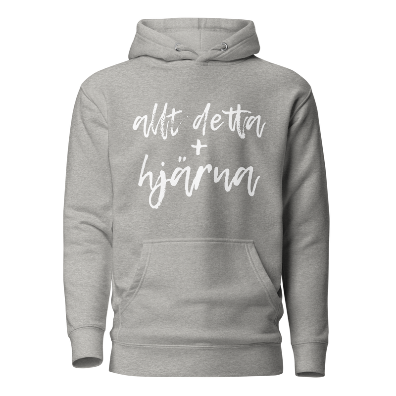 Hoodie med texten - "Allt detta + hjärna"