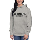 Hoodie med texten - "Jag kan ha fel. Men antagligen inte."