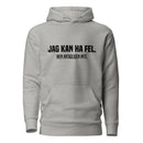 Hoodie med texten - "Jag kan ha fel. Men antagligen inte."