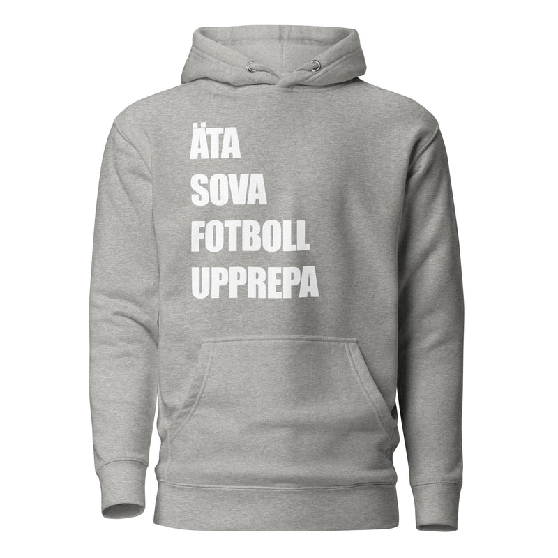 Hoodie med texten "ÄTA SOVA FOTBOLL UPPREPA"
