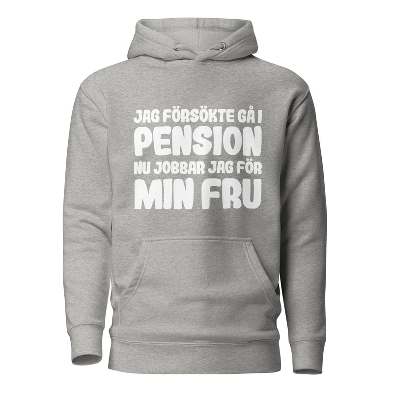 Hoodie med texten "Jag försökte gå i pension"