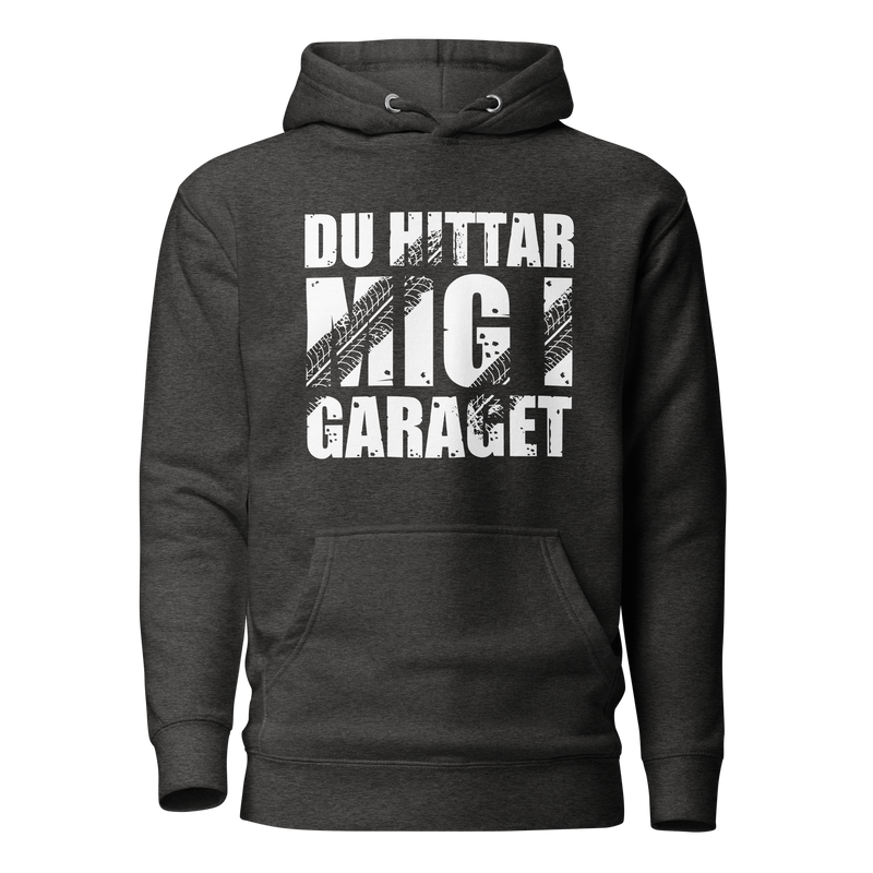 Hoodie med texten "Du hittar mig i garaget"