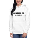 Hoodie med texten - "Jag kan ha fel. Men antagligen inte."