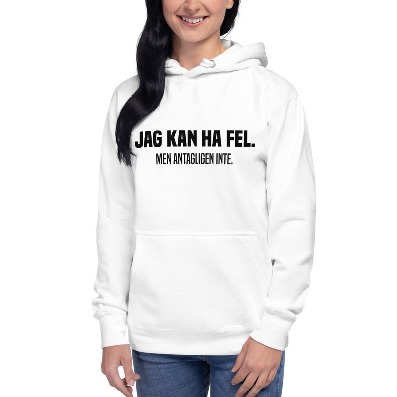 Hoodie med texten - "Jag kan ha fel. Men antagligen inte."